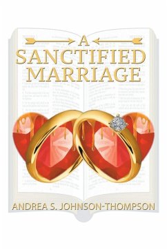 A SANCTIFIED MARRIAGE - Johnson-Thompson, Andrea S.