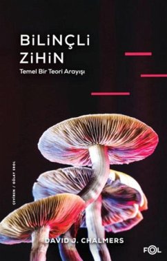 Bilincli Zihin - Temel Bir Teori Arayisi - J. Chalmers, David