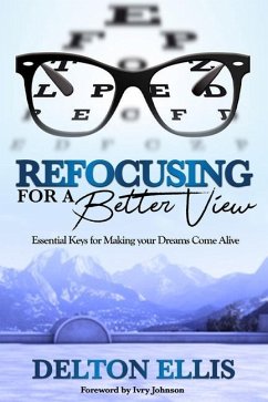 Refocusing for a Better View - Ellis, Delton