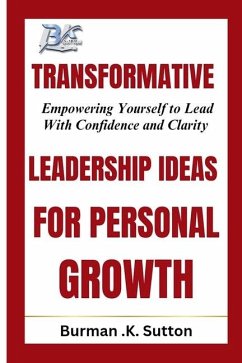 Transformative Leadership Ideas for Personal Growth - K Sutton, Burman