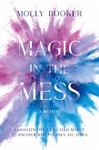 Magic in the Mess Magic in the Mess