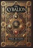 The Kybalion (Collector's Edition) (Laminated Hardback with Jacket) The Kybalion (Collector's Edition) (Laminated Hardback with Jacket)