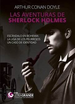 Cover Las aventuras de Sherlock Holmes: Escándalo en Bohemia - La Liga de los Pelirrojos - Un caso de identidad