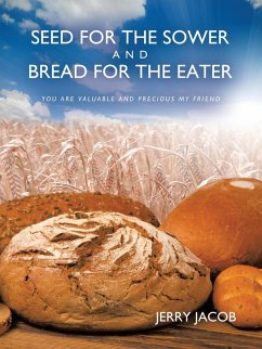 SEED FOR THE SOWER AND BREAD FOR THE EATER SEED FOR THE SOWER AND BREAD FOR THE EATER