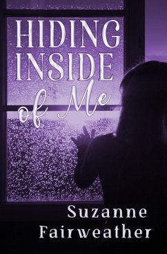 Hiding Inside of Me (eBook, ePUB) - Fairweather, Suzanne