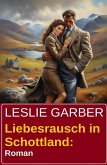 Liebesrausch in Schottland: Roman (eBook, ePUB)