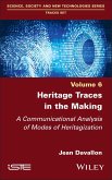 Heritage Traces in the Making (eBook, ePUB) Heritage Traces in the Making (eBook, ePUB)