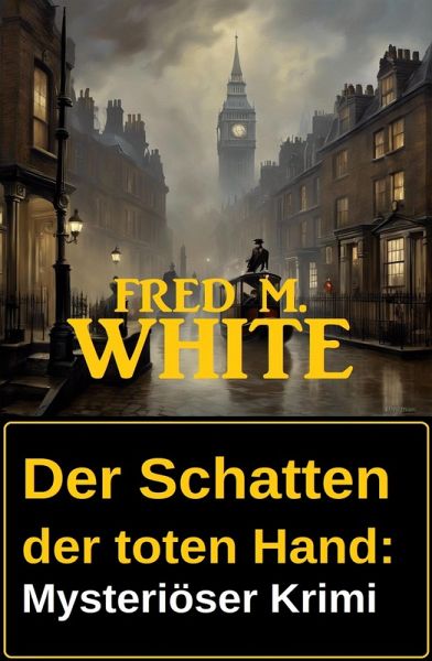 Der Schatten der toten Hand: Mysteriöser Krimi (eBook, ePUB)