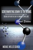 Screenwriting Down to the Atoms: Digging Deeper Into the Craft of Cinematic Storytelling (2nd Edition) (eBook, ePUB) Screenwriting Down to the Atoms: Digging Deeper Into the Craft of Cinematic Storytelling (2nd Edition) (eBook, ePUB)