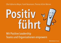 Positiv führt! (eBook, PDF) - Meyer, Elke Katharina; Nesemann, Frank; Werner, Thomas Achim