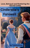 Cinderella's Farewell Love, Betrayal and Shattering the Sacred Codes Cinderella's Farewell Love, Betrayal and Shattering the Sacred Codes