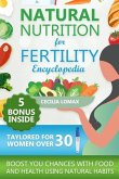 The Natural Nutrition for Fertility Encyclopedia