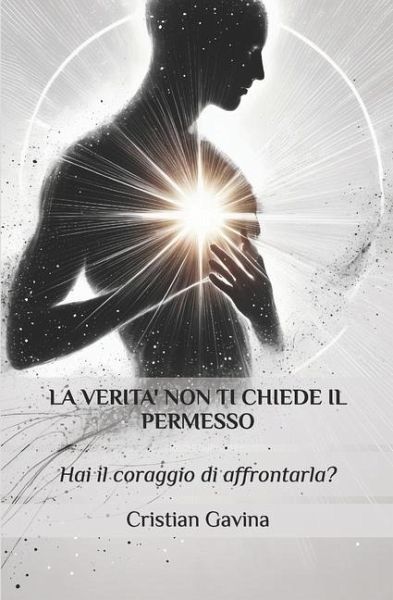 La Verità Non Ti Chiede Permesso La Verità Non Ti Chiede Permesso