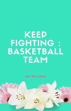 Cover Keep Fighting : Basketball Team (Basketball Dream, #1) (eBook, ePUB)