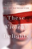 These Violent Delights (eBook, ePUB)