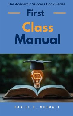 First Class Manual (eBook, ePUB) - Nouwati, Daniel D. First Class Manual (eBook, ePUB) - Nouwati, Daniel D.