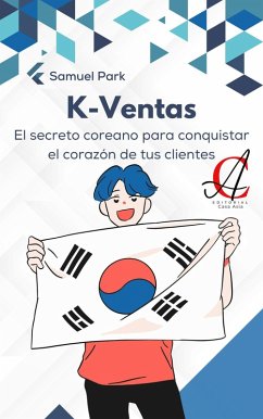 K-Ventas: El secreto coreano para conquistar el corazón de tus clientes (eBook, ePUB) Cover K-Ventas: El secreto coreano para conquistar el corazón de tus clientes (eBook, ePUB)