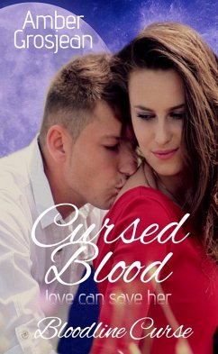 Cursed Blood (Bloodline Curse, #1) (eBook, ePUB) - Grosjean, Amber