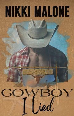 Cover Cowboy, I Lied (Cahill Cattle Company, #3) (eBook, ePUB)
