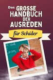 Das große Handbuch der Ausreden für Schüler Das große Handbuch der Ausreden für Schüler