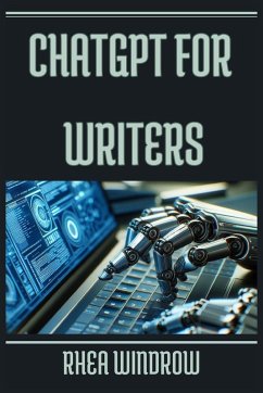 ChatGPT for Writers - Windrow, Rhea