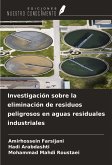 Investigación sobre la eliminación de residuos peligrosos en aguas residuales industriales