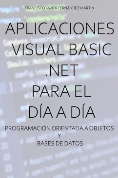 Aplicaciones Visual Basic .NET para el día a día. - Fernández Martín, Francisco Javier