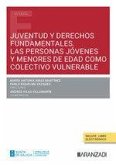 Juventud y derechos fundamentales. Las personas jóvenes y menores de edad como colectivo vulnerable Juventud y derechos fundamentales. Las personas jóvenes y menores de edad como colectivo vulnerable