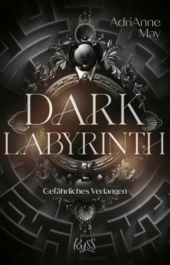 Dark Labyrinth - Gefährliches Verlangen / Labyrinth-Dilogie Bd.1 (eBook, ePUB) - May, Adrianne