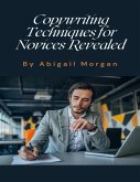 Copywriting Techniques for Novices Revealed (eBook, ePUB)