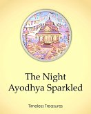 The Night Ayodhya Sparkled (Timeless Treasures, #2) (eBook, ePUB) The Night Ayodhya Sparkled (Timeless Treasures, #2) (eBook, ePUB)