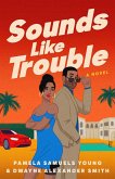 Sounds Like Trouble (eBook, ePUB) Sounds Like Trouble (eBook, ePUB)