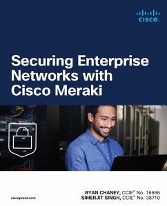 Securing Enterprise Networks with Cisco Meraki (eBook, PDF) - Chaney, Ryan; Singh, Simerjit