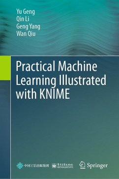 Practical Machine Learning Illustrated with KNIME (eBook, PDF) - Geng, Yu; Li, Qin; Yang, Geng; Qiu, Wan