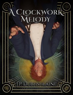 A Clockwork Melody (eBook, ePUB) - Dubhshláine, J. P.
