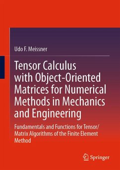 Tensor Calculus with Object-Oriented Matrices for Numerical Methods in Mechanics and Engineering (eBook, PDF) - Meissner, Udo F.