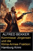 Kommissar Jörgensen und die Klima-Armee Fraktion: Hamburg Krimi (eBook, ePUB)