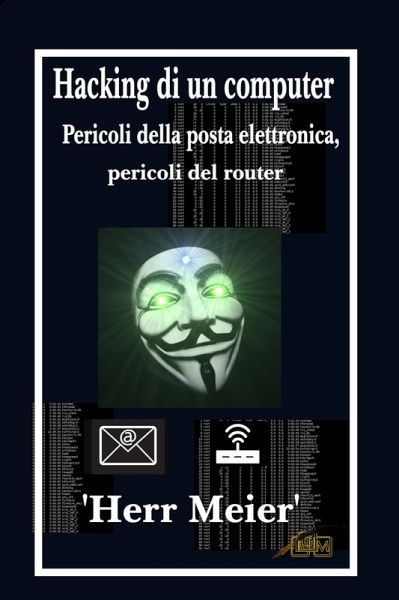 Hacking di un computer (eBook, ePUB) Hacking di un computer (eBook, ePUB)