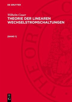 Cover Wilhelm Cauer: Theorie der linearen Wechselstromschaltungen. [Band 1] (eBook, PDF)
