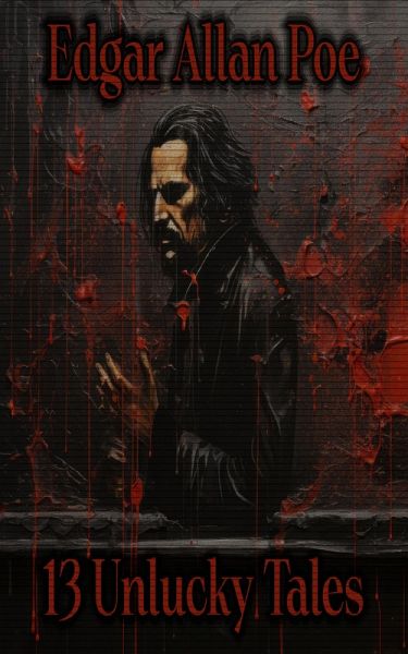13 Unlucky Tales - Edgar Allan Poe (eBook, ePUB) 13 Unlucky Tales - Edgar Allan Poe (eBook, ePUB)