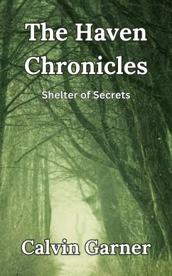 Cover The Haven Chronicles: Shelter Of Secrets (eBook, ePUB)