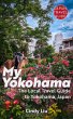 My Yokohama: Local Travel Guide to... - Bild 1