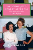 We Might Just Make It After All (eBook, ePUB) We Might Just Make It After All (eBook, ePUB)