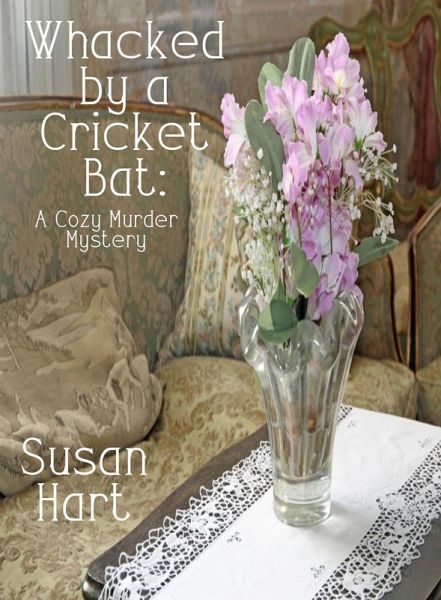 Whacked by a Cricket Bat: A Cozy Murder Mystery (eBook, ePUB) Whacked by a Cricket Bat: A Cozy Murder Mystery (eBook, ePUB)