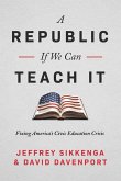 A Republic, If We Can Teach It (eBook, ePUB) A Republic, If We Can Teach It (eBook, ePUB)