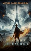 Shadows Unleashed (Victor Carls Trilogy, #1) (eBook, ePUB) Shadows Unleashed (Victor Carls Trilogy, #1) (eBook, ePUB)