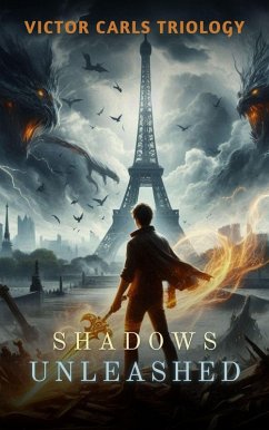 Shadows Unleashed (Victor Carls Trilogy, #1) (eBook, ePUB) - Vigneswar, Tharun; Pranay; Chiranjeev; Raagul