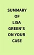 Summary of Lisa Green's On Your Case... - Bild 1