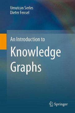 An Introduction to Knowledge Graphs (eBook, PDF) - Serles, Umutcan; Fensel, Dieter