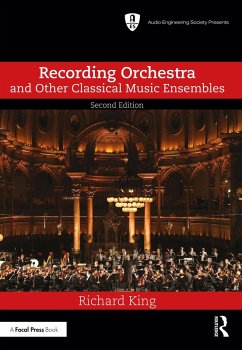 Recording Orchestra and Other Classical Music Ensembles (eBook, ePUB) - King, Richard